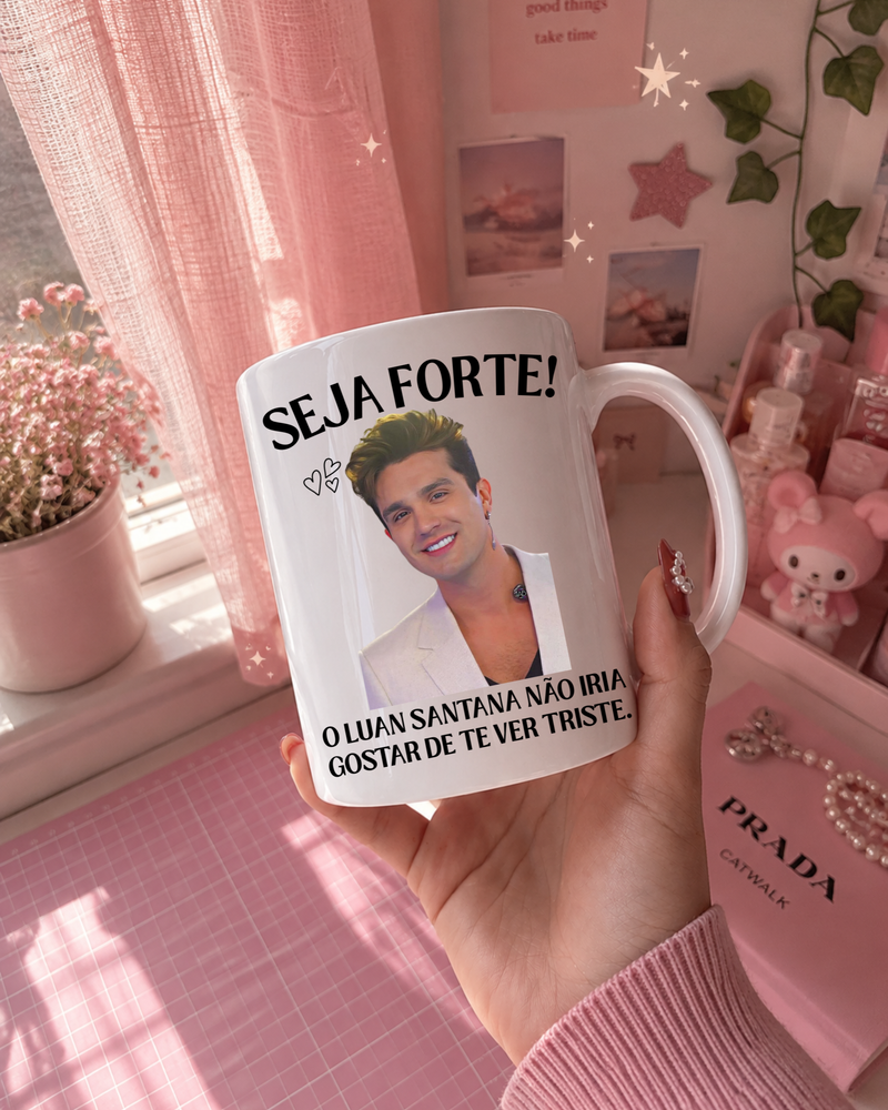 Caneca Motivacional "Seja Forte" Inspirada em Cantor Sertanejo | Presente para Fãs
